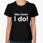 I do