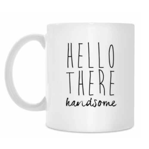 Кружка с принтом Hello there, handsome