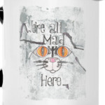 We're all mad here