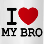 I Love My Bro