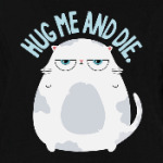 Hug me and die Толстый котик