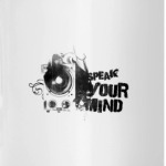 'SPEAK YOUR MIND'