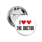 Значок 37 мм I LOVE THE DOCTOR