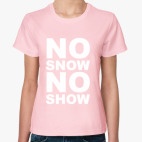No snow, no show