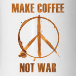 Make Coffee Not War