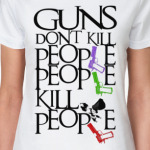 Guns Don't Kill People