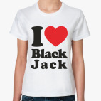 I love Black Jack