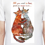 All you need is love.