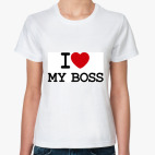 Классическая женская футболка  I Love My Boss