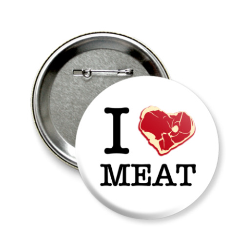 Значок 58мм с принтом I love meat