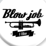 'Blow job I like'