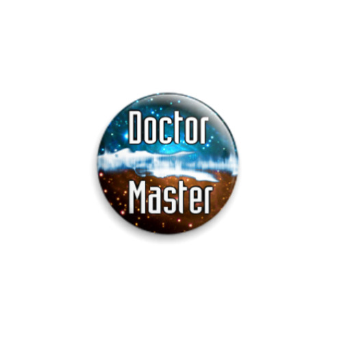 Значок 25мм с принтом Doctor/Master (WHO31)