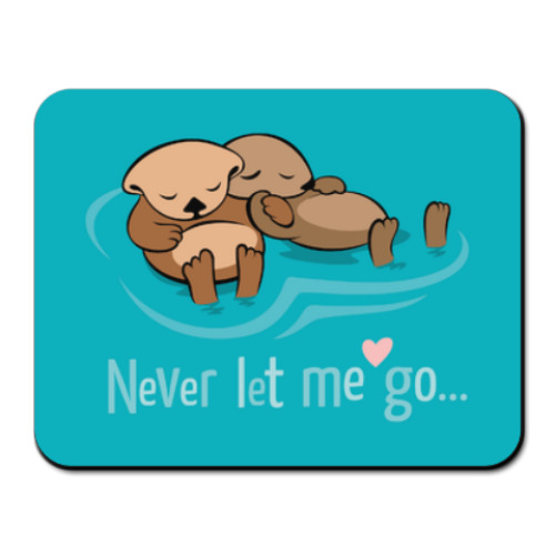 Коврик для мыши с принтом Не отпускай меня...