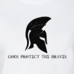 Gods protect the braves