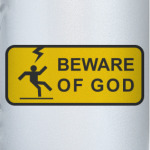 Beware of God