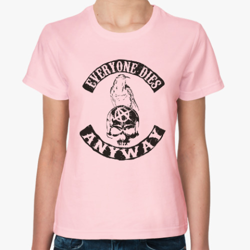 Женская футболка с принтом Everyone dies