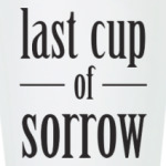 Cup of sorrow