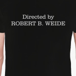 DIRECTED BY ROBERT B. WEIDE
