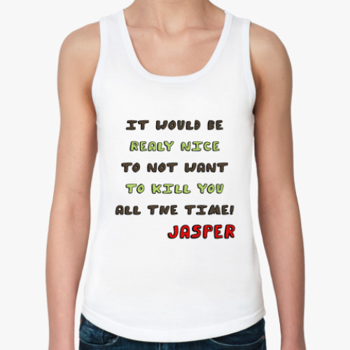 Женская майка с принтом Фраза Джаспера