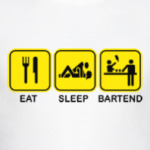 Eat, sleep, bartend.