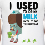 DRINK MILK