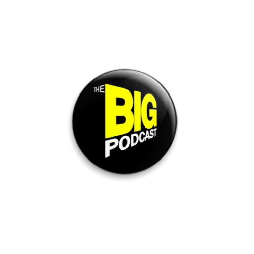 Значок 25мм с принтом BiG Podcast!