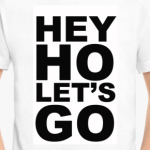 HEY HO LET'S GO