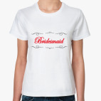 Классическая женская футболка Bridesmaid/Подружка невесты
