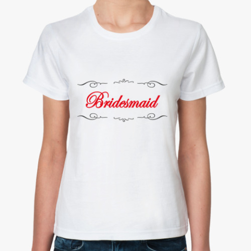 Классическая футболка с принтом Bridesmaid/Подружка невесты