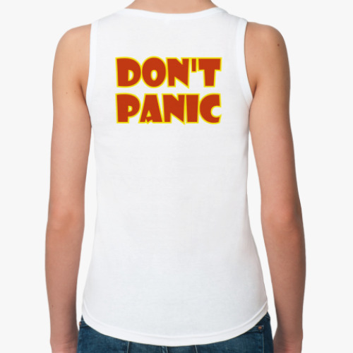 Женская майка с принтом Don't Panic