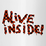 Alive inside!