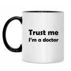 Trust me I'm a doctor
