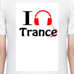 I love trance