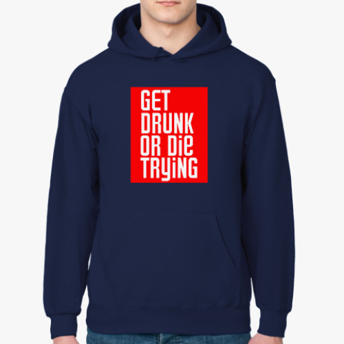 Толстовка худи с принтом Get DRUNK or die trying
