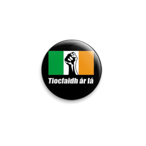 Значок 25мм с принтом  'Tiocfaidh Ar La'
