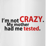 'Not Crazy'
