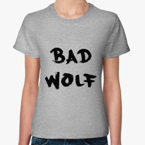 Женская футболка с принтом Bad Wolf Доктор Кто
