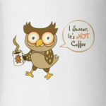 Not Coffee