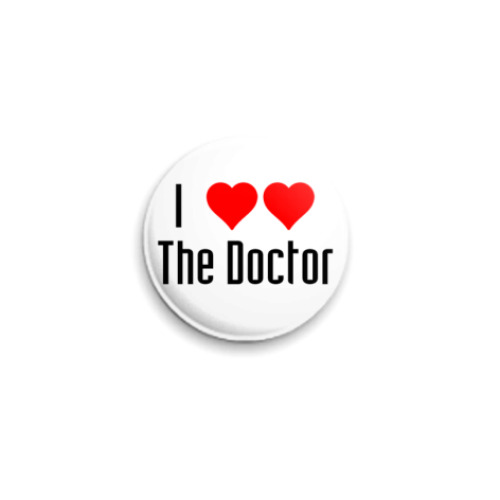 Значок 25мм с принтом I love The Doctor