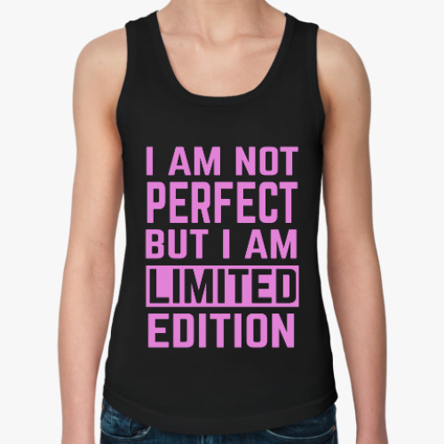 Женская майка с принтом I am not perfect but i am limited edition