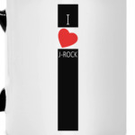 'I love J-ROCK'