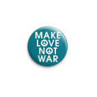 Значок 25 мм Make Love Not War