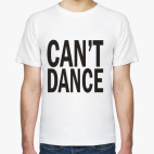  'Can't Dance'