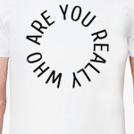 Who are you really?