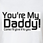 You're My Daddy!
