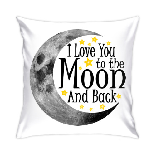 Подушка с принтом Love you to the moon and back