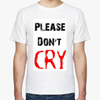 Please don't cry