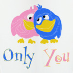Only you