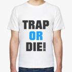 Trap Or Die