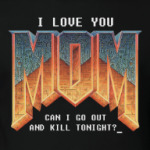 I Love You MOM! в стиле DOOM
